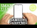 Does SAMSUNG Galaxy M52 Have Screen Mirroring?