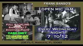 Frank Sanso's Wild Night Open Mic Jam Every Wednesday night Sign up at 7 Play at 7 Full backline