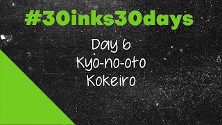 #30inks30days September 2023 - Day 6: Kyo-no-oto No.3 Kokeiro