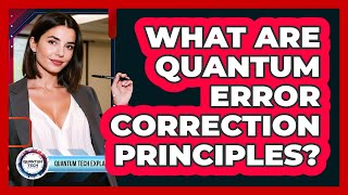 What Are Quantum Error Correction Principles?
