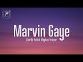 Charlie Puth - Marvin Gaye (Lyrics) ft. Meghan Trainor