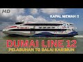 KAPAL CEPAT DUMAI LINE 12 BERANGKAT DARI PELABUHAN TANJUNG BALAI KARIMUN #tanjungbalaikarimun