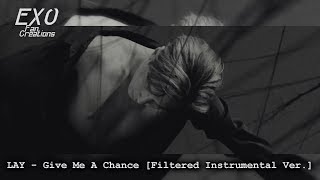 LAY - Give Me A Chance (Filtered Instrumental Ver.)