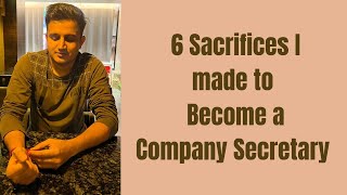 6 Sacrifices I Made to Become a Company Secretary