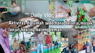 Aktivitas IRT belanja Rp 46 ribu,ga terasa sudah mau puasa lagi ||healing sama teman