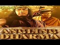 ANGLING DHARMA - Episode 24 Full Movie