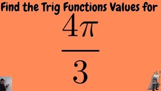 Find the Six Trigonometric Function Values for 4pi/3