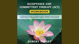 Chapter 66 - Acceptance AND COMMITTENT THERAPY (Act) WORKBOOK