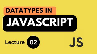 Datatypes In JavaScript | Lecture 02 | JavaScript Tutorial for Beginners in Urdu/Hindi