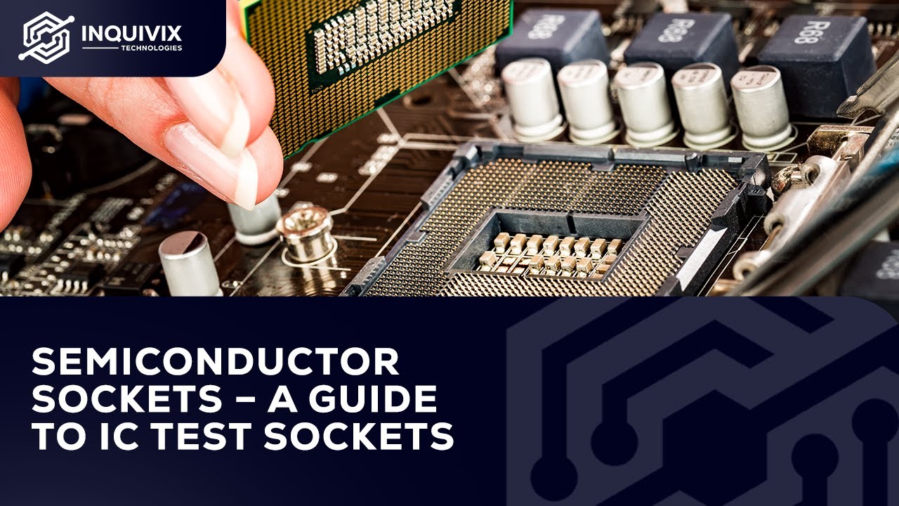 Semiconductor Sockets – A Guide‍ To IC Test Sockets - YouTube