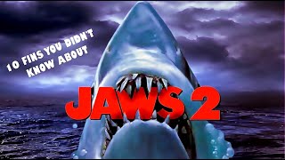 10 Things You Didn't Know About J A W S 2