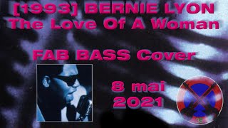 BERNIE LYON - The Love Of A Woman (FAB BASS Cover) #MaxiBASSE38