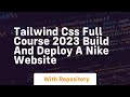 tailwind css full course 2023 build and deploy a nike website