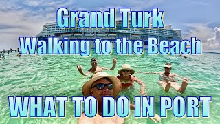 Grand Turk - Walking to the Beach - What to Do on Your Day in Port
