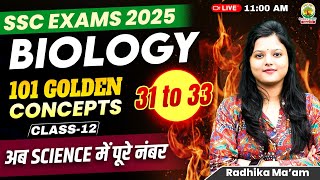 Concept 31-33 | Class 12 | 101 Golden Concepts| SSC EXAMS 2025 | Biology By Radhika Ma'am #ssc #2025