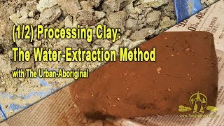 (1/2) Processing Clay: The Water-Extraction Method w/ The Urban-Abo