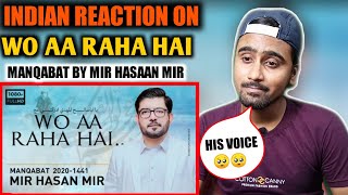 Indian Reacts To Wo Aa Raha Hai | Mir Hassan Mir | Manqabat 2020 | Indian Boy Reactions |