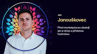 Jan Janouškovec – Před marketplaces obstojí jen e-shop s přidanou hodnotou