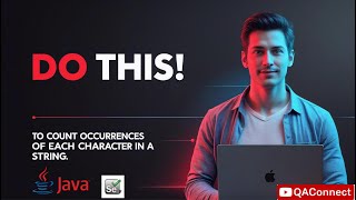 Count Occurrences of Each Character in a String Using Java | Java Coding Interview Question