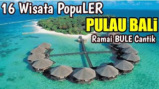 Inilah 16 Wisata Terbaik Pulau BaLi Ramai BuLE Cantik Seksi