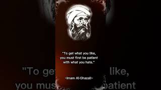 Imam Al-Ghazali's Quotes About How To Get What You Like