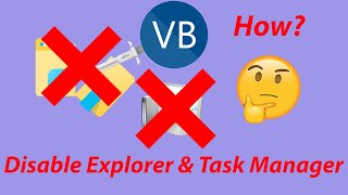 Disable Task Manager and Explorer using VB(Visual Basic)
