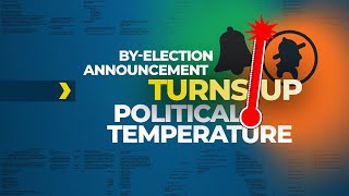 CVM's Lead Story: By-Election Announcement Turns Up Political Temperature | @CVMTVNews