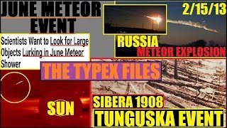 HUGE JUNE *METEOR EVENT* HAS ASTRONOMERS CONCERNED (SIBERIA 1908)