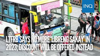 LTFRB says no more ‘Libreng Sakay’ in 2023; discount will be offered instead