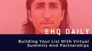 How Virtual Summit Mastery Partners For List Building - Navid Moazzez Interview