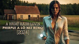 A HRIAT HAUH LOVIN PHIRPUI A LO NEI RENG! [2024] [MOVIE RECAP MIZO]