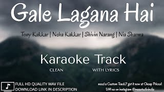 Gale Lagana Hai | Clean Lyrical Karaoke | Neha K | Tony K | Shivin N | Nia S | MAA Studio