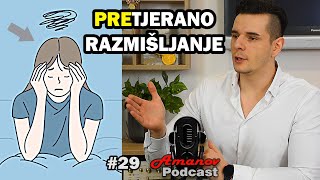 KAKO RIJEŠITI PRETJERANO RAZMIŠLJANJE - AMANOV Podkast #29