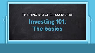 Investing 101 - The Basics
