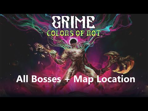 GRIME COLORS OF ROT DLC – ALL BOSSES AND MAP LOCATIONS