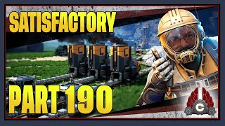 CohhCarnage Plays Satisfactory 1.0 !!First Big Playthrough!! - Part 190