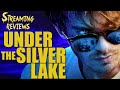 Streaming Review: Under the Silver Lake