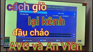 Cách giò kênh đầu thu AVG. Mobitv .tại nhà rất rễ làm. Không phải gọi thợ ....👷