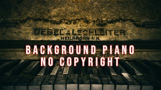 ✅PIANO BACKGROUND MUSIC NO COPYRIGHT