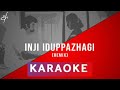 inji iduppazhagi karaoke | இன்ஜி இடப்பழகி கரோக்கி | Tamil Karaoke