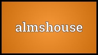 Almshouse Meaning