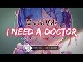 Nightcore → I Need A Doctor - (Lyrics)