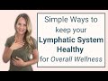 Simple Ways to Improve Your Lymphatic System Health