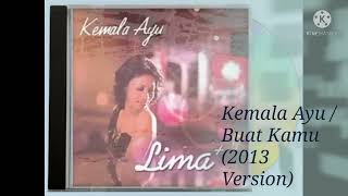 Kemala Ayu / Buat Kamu (2013 Version) (Official Music Audio / 2013)