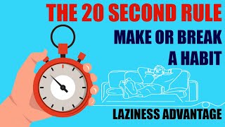Make Or Break A Habit - The 20 Second Rule