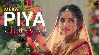 Mera Piya Ghar Aaya | Anupama | Anurati Roy | Cover | Wedding Song | B-Studio