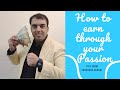 How to make money through your passion