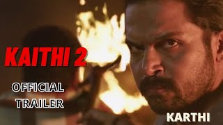 KAITHI 2 -  OFFICIAL TRAILER(TAMIL) | KARTHI (2021)