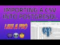 Importing a CSV into PostgreSQL Like a PRO