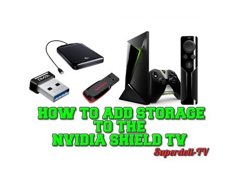 HOW TO ADD MORE STORAGE SPACE TO YOUR NVIDIA SHIELD HOW TO ADD MORE STORAGE SPACE TO YOUR NVIDIA SHIELD